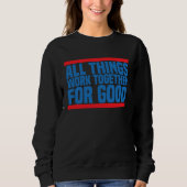 Sweatshirt Romans 828 All Things Work Bible Verse (Devant)