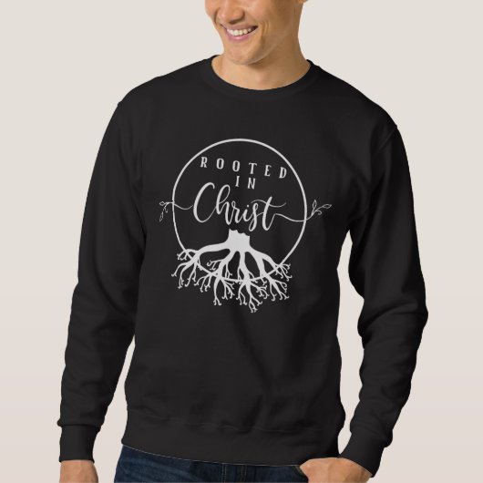 Sweatshirt Rooted in Christ (Devant)