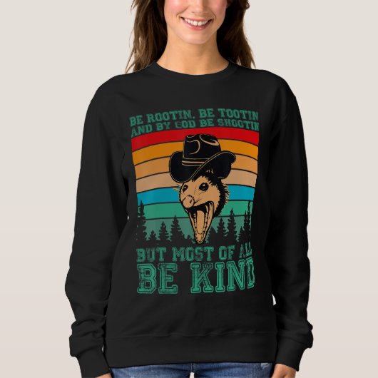 Sweatshirt Rootin Tootin and by God be shootin' be kind graph (Devant)