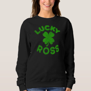 Sweatshirt Ross Irish Family St Patrick's Day Lucky Ross