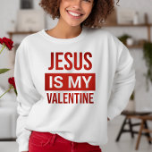 Sweatshirt Rouge et Blanc Jésus est ma Saint Valentin chrétie