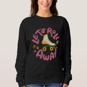 Sweatshirt Roulons les patins à rouleaux