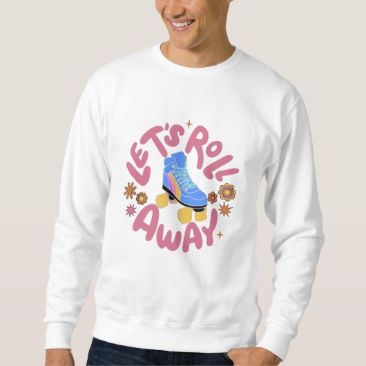 Sweatshirt Roulons les patins à rouleaux (Devant)