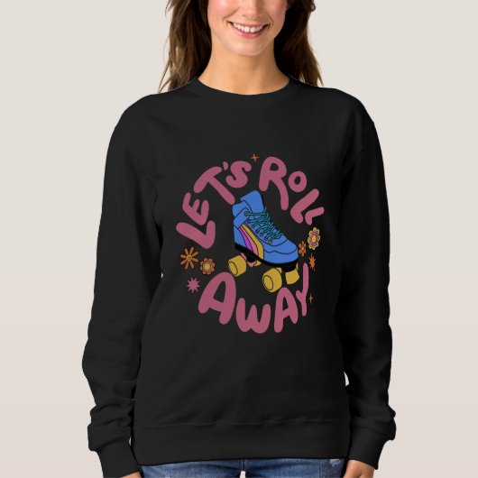 Sweatshirt Roulons les patins à rouleaux (Devant)