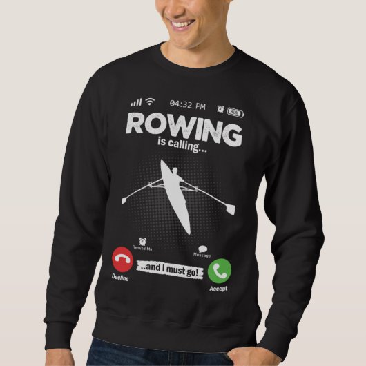 Sweatshirt Rowing Is Calling I Must Go Canoe Kayak Boat Hobby (Devant)