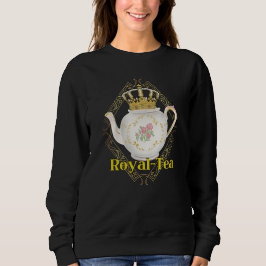 Sweatshirt Royalty Crown Pun Tea Tea Party (Devant)