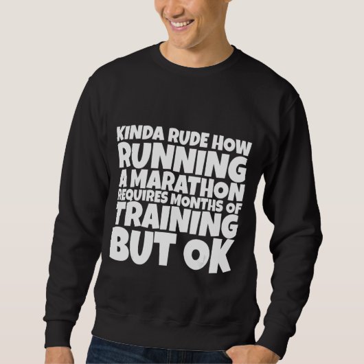 Sweatshirt Rude Comment Faire Un Marathon Nécessite Des Mois (Devant)