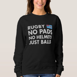 Sweatshirt Rugby No Pads No Helmets Just Balls Fiji Rugby