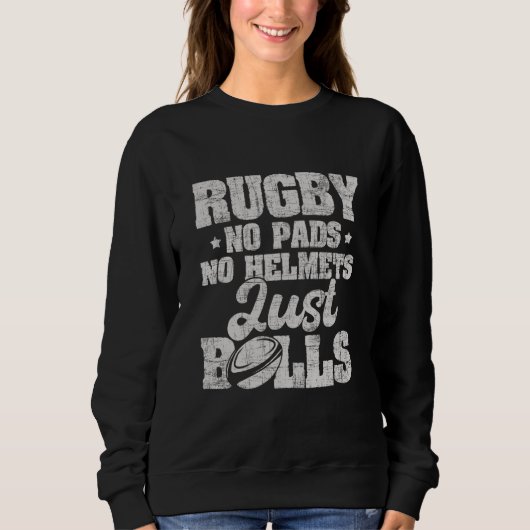 Sweatshirt Rugby No Pads No Helmets Just Balls Rugby Player C (Devant)