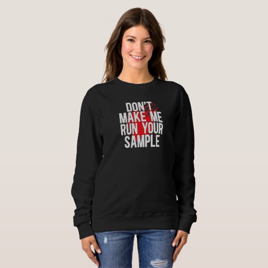 Sweatshirt Run Your Sample Forensic Scientist Forensic Scienc (Devant entier)