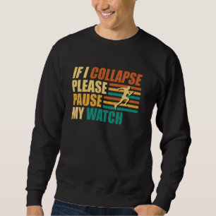 Sweatshirt Runner SI JE COLLAPE S'IL VOUS PLAÎT PAUSE MA MONT