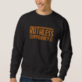 Sweatshirt RUTHLESS EFFICIENCY Simple Slogans Motivational Qu (Devant)