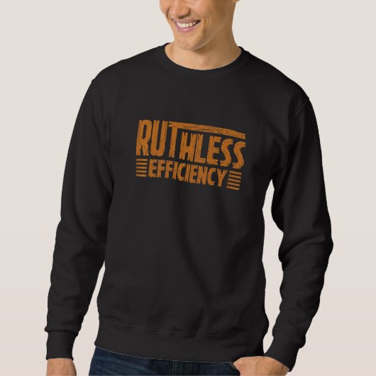 Sweatshirt RUTHLESS EFFICIENCY Simple Slogans Motivational Qu (Devant)