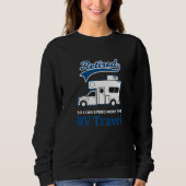 Sweatshirt RV Travel My Retirement Plan Retired Gone Explori (Devant)