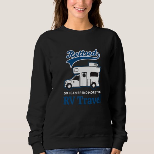 Sweatshirt RV Travel My Retirement Plan Retired Gone Explori (Devant)