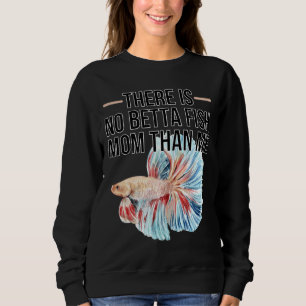 Sweatshirt S Pas De Betta Fish Maman Que Moi Citer Pour Betta
