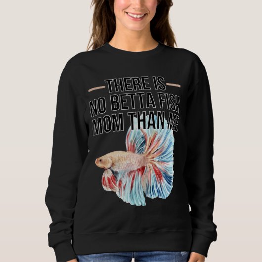 Sweatshirt S Pas De Betta Fish Maman Que Moi Citer Pour Betta (Devant)