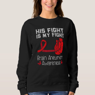 Sweatshirt Sa Lutte Est Ma Lutte Médicale Condition Aneurysme