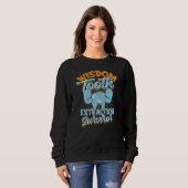 Sweatshirt Sagesse Extraction des dents Survivant Dentistesse (Devant entier)