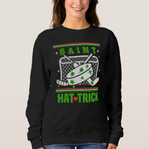 Sweatshirt Saint Hattrick, drôle de hockey Saint Patrick