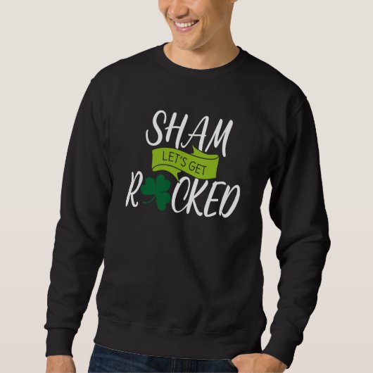 Sweatshirt Saint Patrick's Get Shamrocked Drinking Paddy's Da (Devant)
