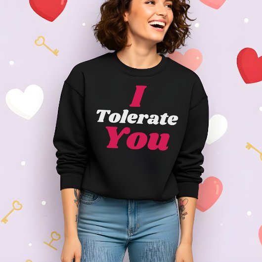 Sweatshirt Saint Valentin drôle que je tolère