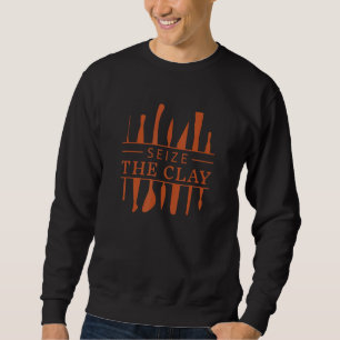 Sweatshirt Saisir La Terre Cuite Céramique Citation Poterie A