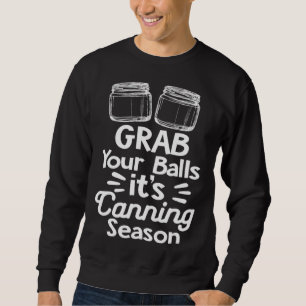 Sweatshirt Saisissez Vos Boules C'est la Saison de la Mise en