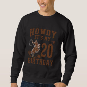 Sweatshirt Salut C'est Mon 20e Anniversaire Western Cowboy 20