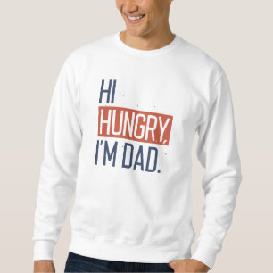 Sweatshirt Salut faim Je suis papa