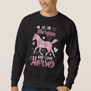 Sweatshirt Salut, je suis Morgan et j'aime les chevaux mignon