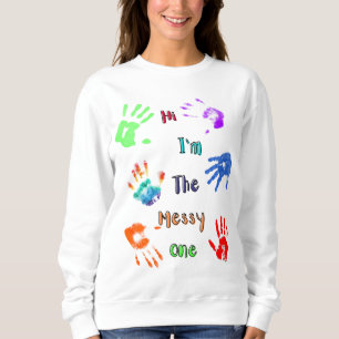 Sweatshirt Salut, je suis The Messy One - Paint Handprints