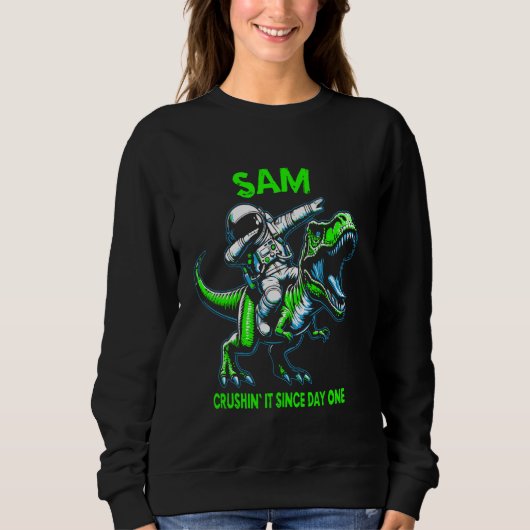 Sweatshirt Sam Crushin' It Since Day One Astronaut Dinosaur C (Devant)