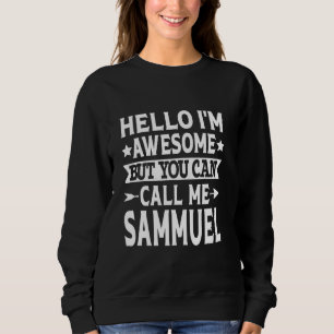 Sweatshirt Sammuel Drôle Prénom Bonjour Je Suis Incroyable Ap