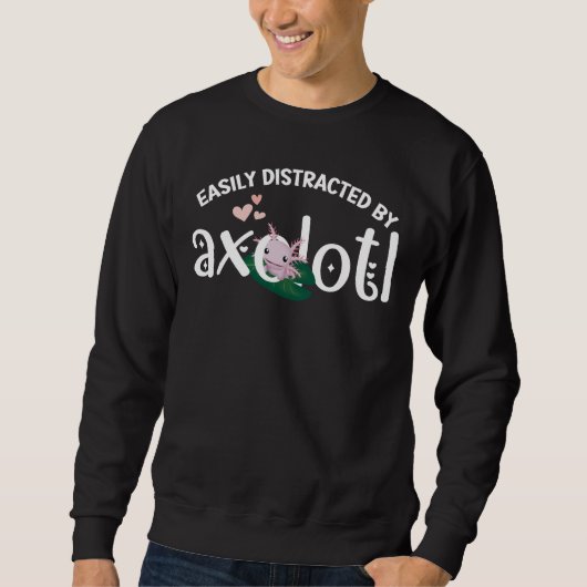 SWEATSHIRT S'AMUSER FACILEMENT DISTRAIT PAR AXOLOTL (Devant)