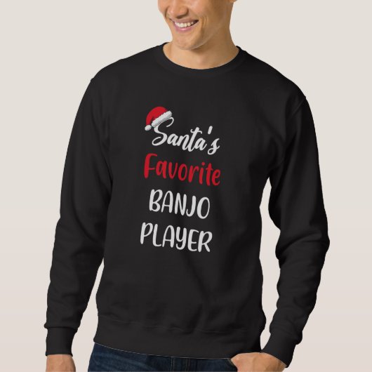 Sweatshirt Santas Favorite Banjo Player  Christmas banjo  1 (Devant)