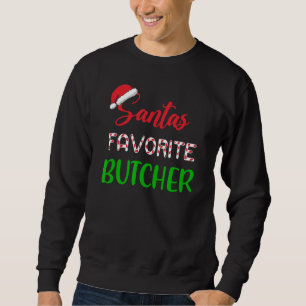 Sweatshirt Santa's Favorite Butcher Pajama Christmas Xmas