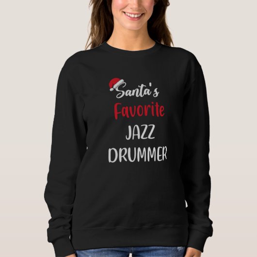 Sweatshirt Santas Favorite Jazz Drummer Christmas jazz drum (Devant)