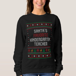 Sweatshirt Santas Favorite Kindergarten Teacher       Chritsm