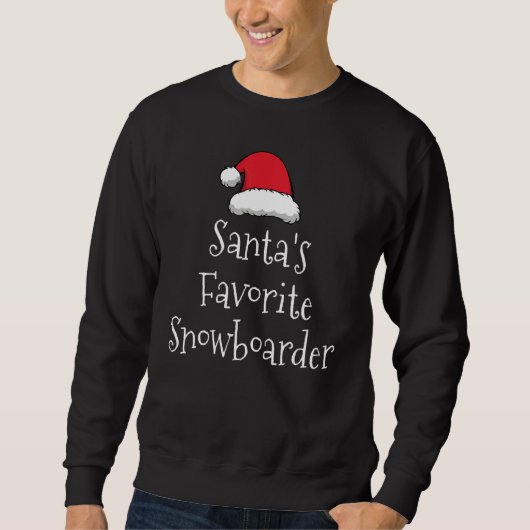 Sweatshirt Santas Favorite Snowboarder   Christmas   Snowboar (Devant)
