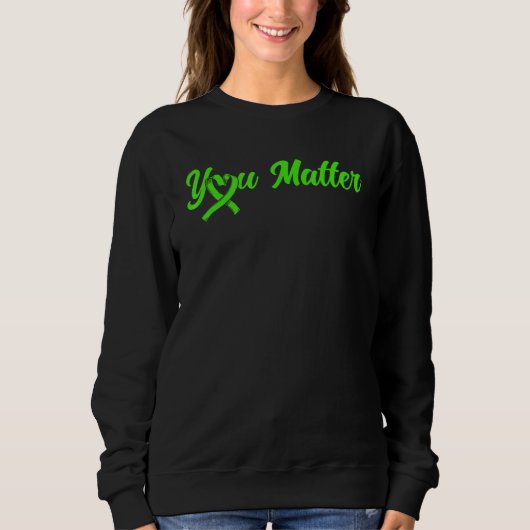 Sweatshirt Santé mentale vous compte Sensibilisation à la san (Devant)
