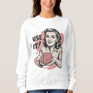 Sweatshirt Sarcasique Vintage Utilisez Votre Cerveau Esthétiq