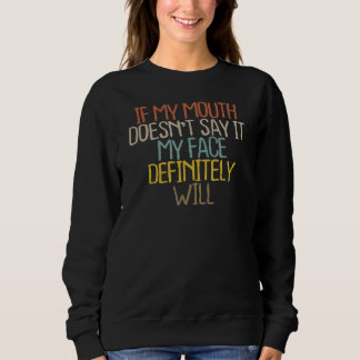 Sweatshirt Sarcastique si ma bouche ne le dit pas mon visage 