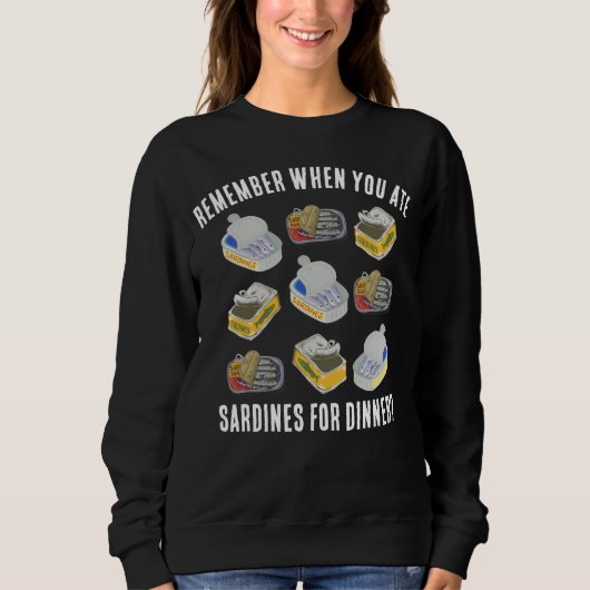 Sweatshirt SARDINES Dinned Rappelez-vous quand vous mangez .. (Devant)