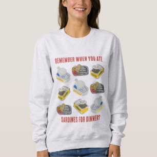 Sweatshirt SARDINES Dinned Rappelez-vous quand vous mangez ..