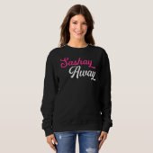 Sweatshirt Sashay Away Drag Queen (Devant entier)