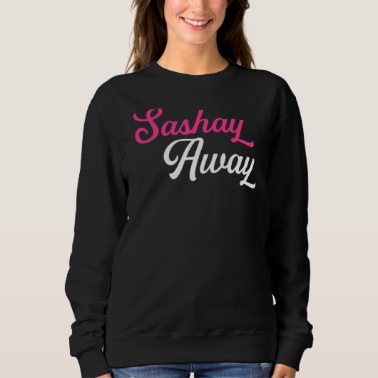 Sweatshirt Sashay Away Drag Queen (Devant)