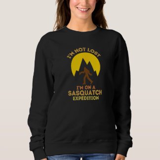 Sweatshirt Sasquatch Expedition Adventure Design I'm Not Lost