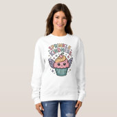 Sweatshirt Saupoudrez de gentillesse | Cupcake (Devant entier)
