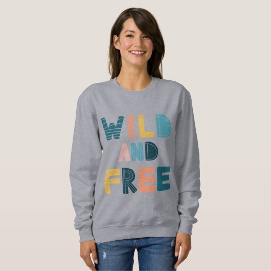 Sweatshirt Sauvage et libre (Devant entier)